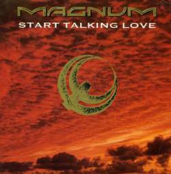 Magnum (UK) : Start Talking Love - C'est la Vie